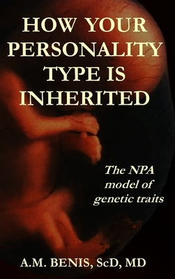 How Your Personality Type Is Inherited by Benis, A. M.