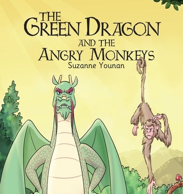 The Green Dragon and the Angry Monkeys: Book 4 by Younan, Suzanne J.