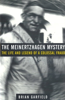 Meinertzhagen Mystery: The Life and Legend of a Colossal Fraud by Garfield, Brian