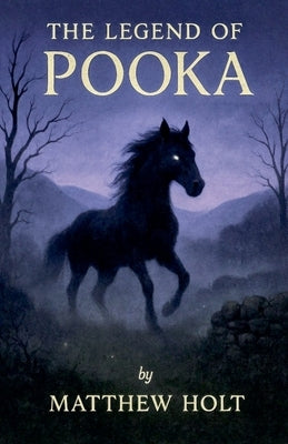 The Legend Of Pooka by Holt, Matthew