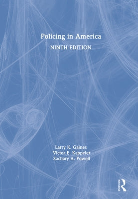 Policing in America by Gaines, Larry K.