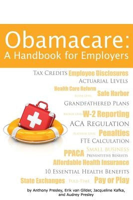 Obamacare: A Handbook for Employers by Van Gilder, Erik