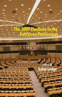 The 2009 Elections to the European Parliament by Lodge, J.
