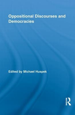 Oppositional Discourses and Democracies by Huspek, Michael