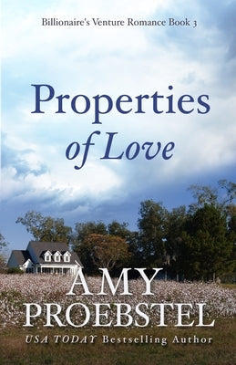 Properties of Love: A Sweet Contemporary Romance by Proebstel, Amy