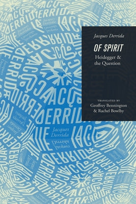 Of Spirit: Heidegger and the Question by Derrida, Jacques