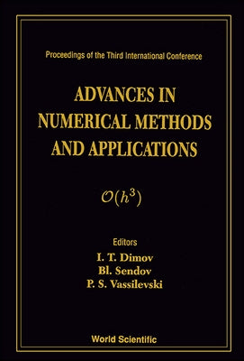 Advances in Numerical Methods and Applications - Proceedings of the Third International Conference by Dimov, Ivan Tomov