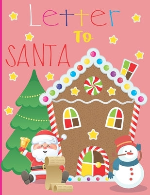 Letter To Santa: A Cute Journal Filled with Blank Letters & Charachters for Santa Claus, Christmas Wish List - Xmas Holiday Notebook fo by Nata, Gaso