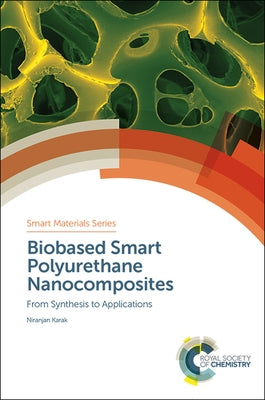 Biobased Smart Polyurethane Nanocomposites: From Synthesis to Applications by Karak, Niranjan