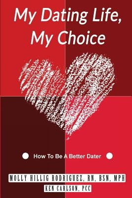 My Dating Life, My Choice by Carlson, Ken