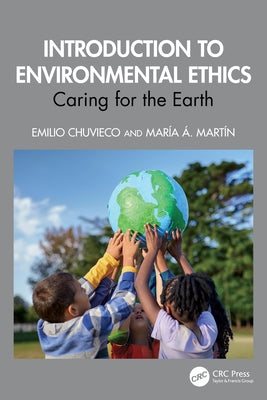 Introduction to Environmental Ethics: Caring for the Earth by Chuvieco, Emilio