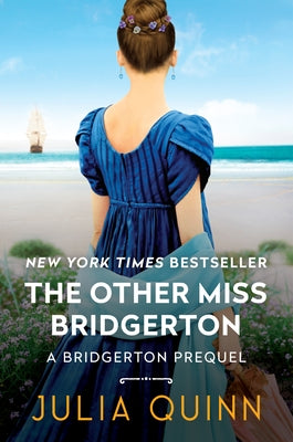 The Other Miss Bridgerton: A Bridgerton Prequel by Quinn, Julia