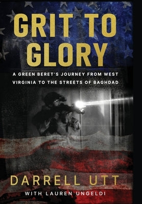 Grit to Glory by Utt, Darrell