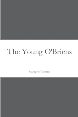 The Young O'Briens by Westrup, Margaret