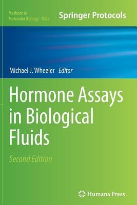Hormone Assays in Biological Fluids by Wheeler, Michael J.
