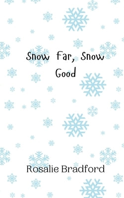 Snow Far, Snow Good by Bradford