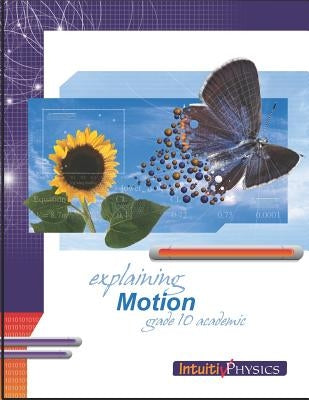 Explaining Motion: Student Exercises and Teacher Guide for Grade Ten Academic Science by Ross, Jim
