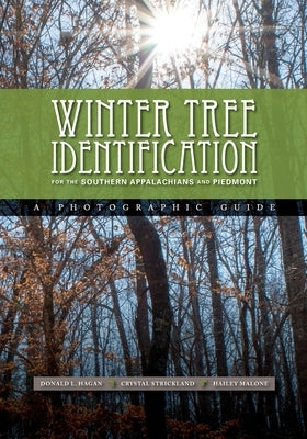 Winter Tree Identification for the Southern Appalachians and Piedmont by Hagan, Donald L.