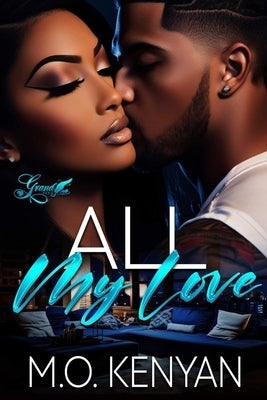 All My Love by Kenyan, M. O.