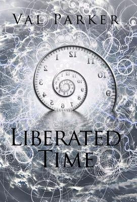 Liberated Time by Parker, Val