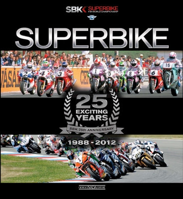 Superbike: 25 Exciting Years 1988-2012: The Official Book by Porrozzi, Claudio