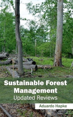 Sustainable Forest Management: Updated Reviews by Hapke, Aduardo