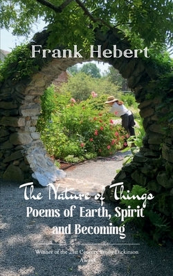 The Nature of Things Poems of Earth, Spirit and Becoming by Hebert, Frank