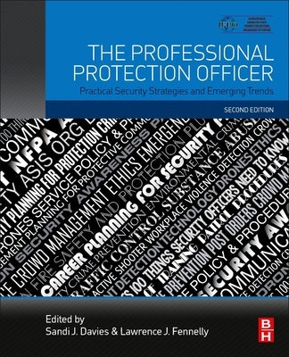 The Professional Protection Officer: Practical Security Strategies and Emerging Trends by Davies, Sandi J.