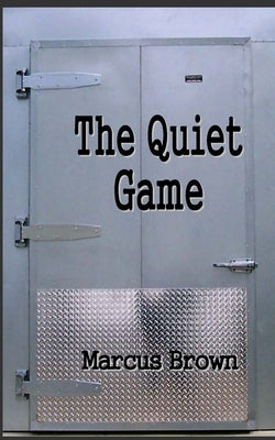 The Quiet Game: A Payton Durham Suspense Novel by Brown, Marcus