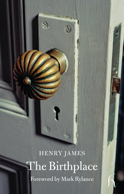 The Birthplace by James, Henry