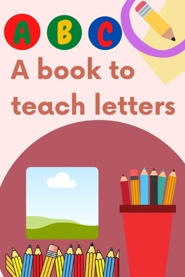 Letter teaching book: To teach children letters and coloring drawings by Almasaeid, Majd Suleiman