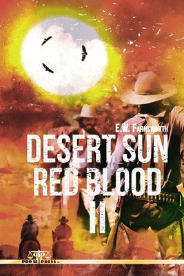 Desert Sun Red Blood II by Farnsworth, E. W.