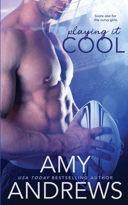 Playing it Cool by Andrews, Amy