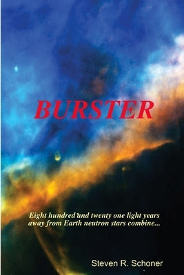 Burster by Schoner, Steven R.