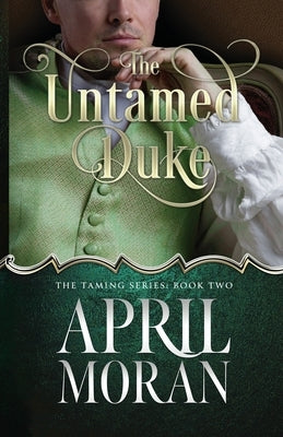 The Untamed Duke by Moran, April