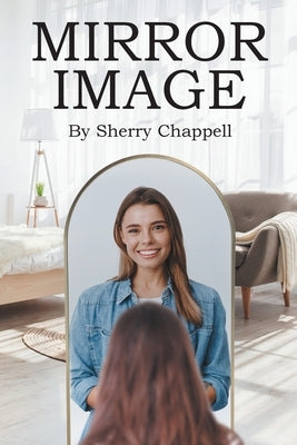Mirror Image by Chappell, Sherry