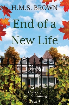 End of a New Life by Brown, H. M. S.