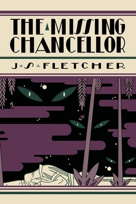 The Missing Chancellor by Fletcher, J. S.