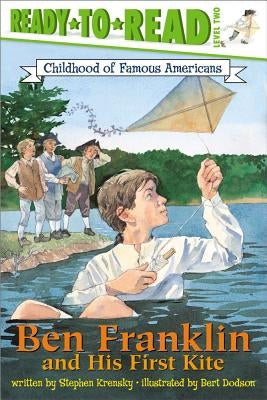 Ben Franklin and His First Kite: Ready-To-Read Level 2 by Krensky, Stephen