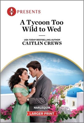 A Tycoon Too Wild to Wed by Crews, Caitlin