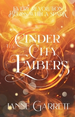 The Cinder City Embers by Garrett, Lanne