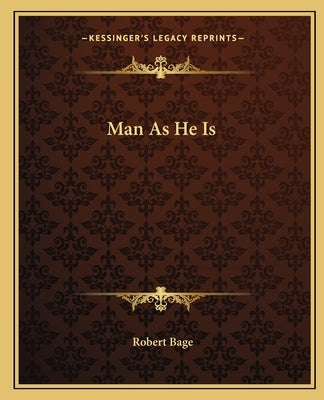 Man As He Is by Bage, Robert