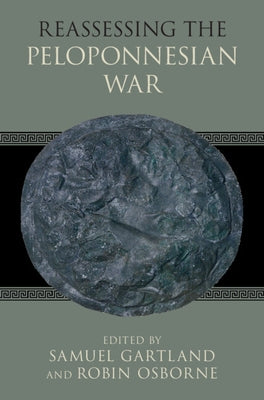 Reassessing the Peloponnesian War by Gartland, Samuel