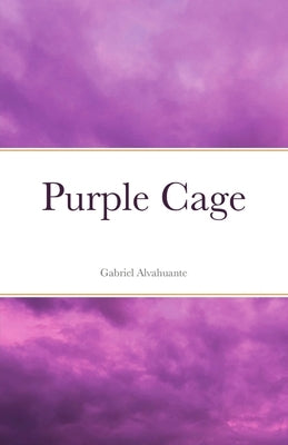 Purple Cage by Alvahuante, Gabriel