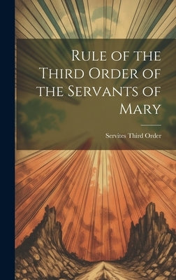Rule of the Third Order of the Servants of Mary by Order, Servites Third