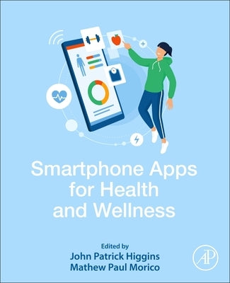 Smartphone Apps for Health and Wellness by Higgins, John P.