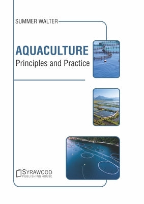 Aquaculture: Principles and Practice by Walter, Summer