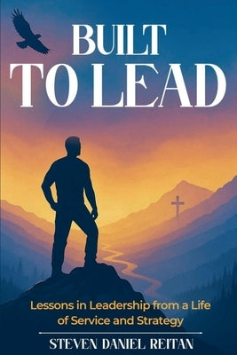 Built To Lead by Reitan, Steve Daniel