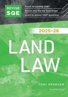 Revise SQE Land Law 2025-26 by Spencer, Toni
