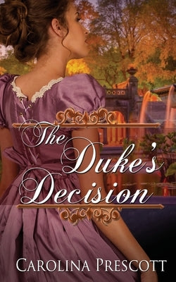 The Duke's Decision by Prescott, Carolina